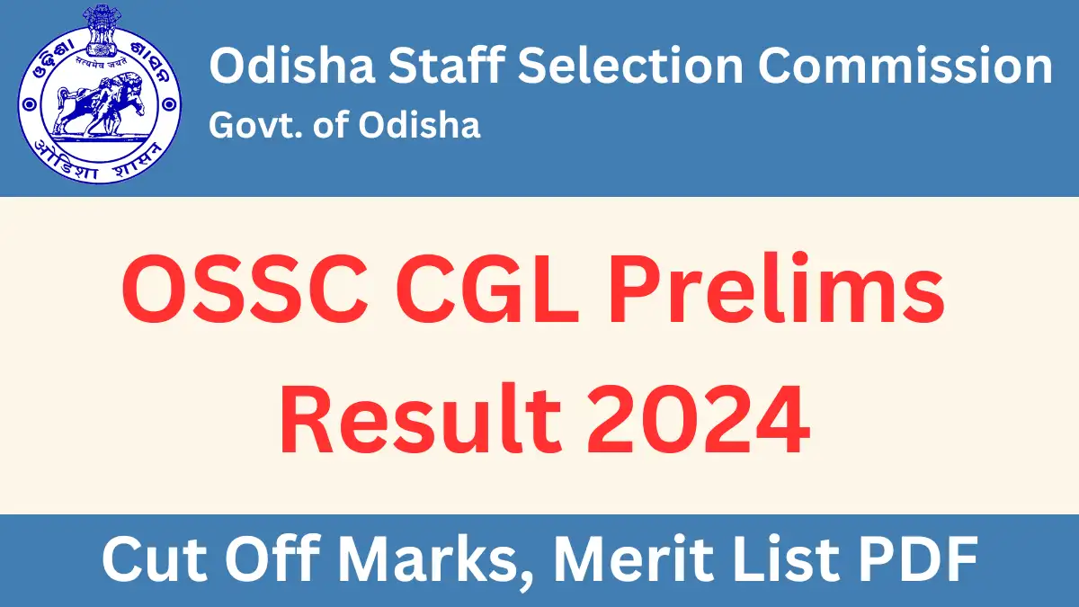 OSSC CGL Result 2024 Date, Check Prelims Cut Off Marks & Merit List